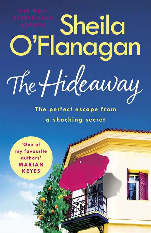 Book cover of The Hideaway: An irresistible story of secrets, heartbreak and a surprising new beginning. A No. 1 bestseller