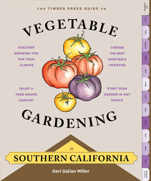 Book cover of The Timber Press Guide to Vegetable Gardening in Southern California (Regional Vegetable Gardening Series)