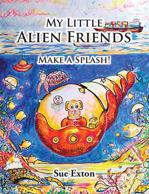 Book cover of My Little Alien Friends: Make A Splash!