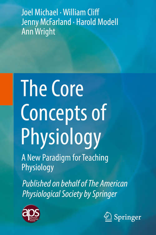 Book cover of The Core Concepts of Physiology: A New Paradigm for Teaching Physiology