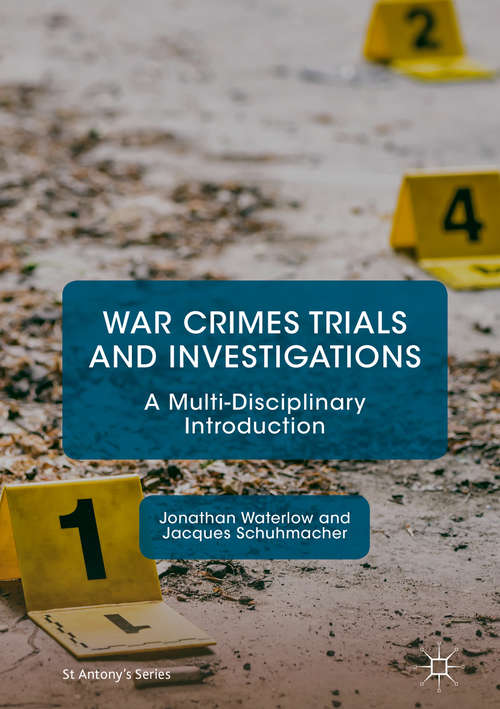Book cover of War Crimes Trials and Investigations: A Multi-Disciplinary Introduction (St Antony's Series)