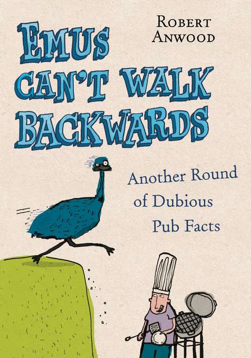 Book cover of Emus Can't Walk Backwards: Another Round of Dubious Pub Facts