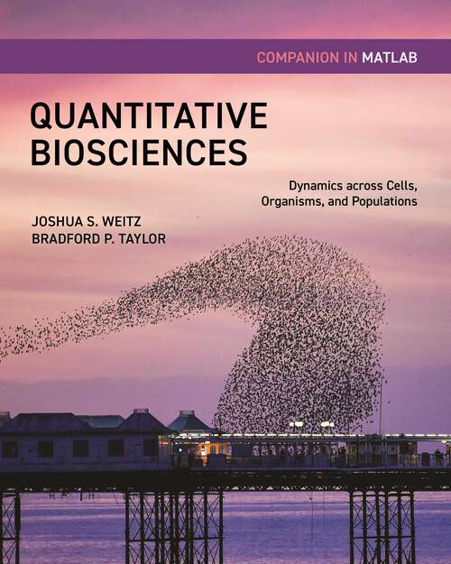 Book cover of Quantitative Biosciences Companion in MATLAB: Dynamics across Cells, Organisms, and Populations