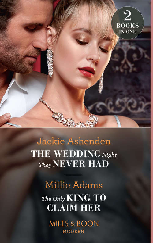 Book cover of The Wedding Night They Never Had / The Only King To Claim Her: The Wedding Night They Never Had / The Only King To Claim Her (the Kings Of California) (ePub edition)