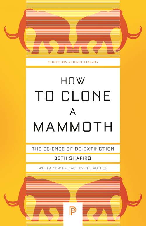 Book cover of How to Clone a Mammoth: The Science of De-Extinction (Princeton Science Library #108)