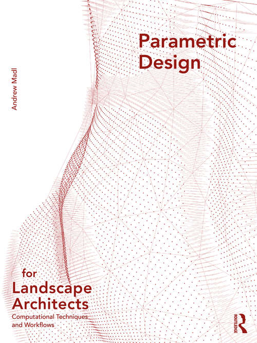 Book cover of Parametric Design for Landscape Architects: Computational Techniques and Workflows