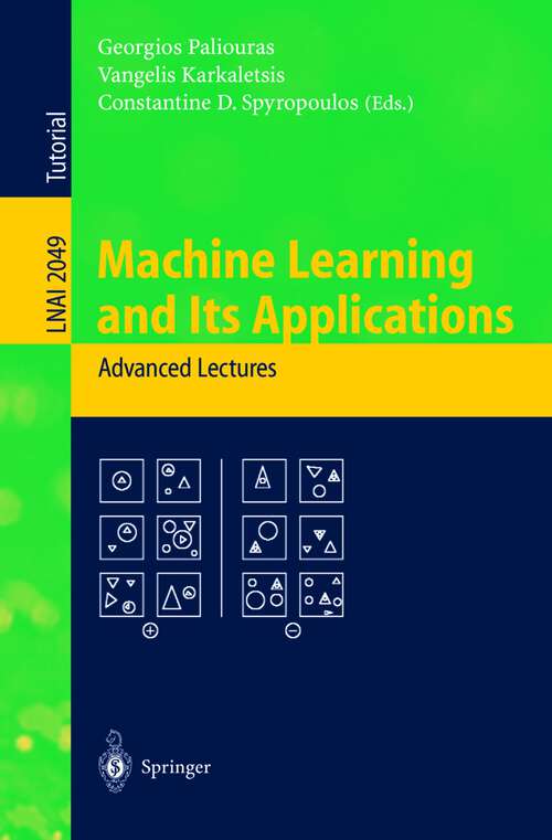 Book cover of Machine Learning and Its Applications: Advanced Lectures (2001) (Lecture Notes in Computer Science #2049)
