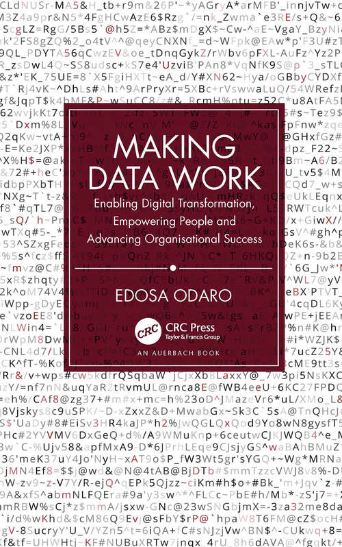 Book cover of Making Data Work: Enabling Digital Transformation, Empowering People and Advancing Organisational Success