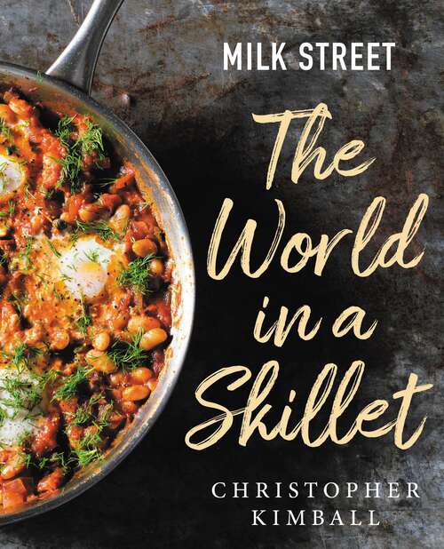 Book cover of Milk Street: The World in a Skillet