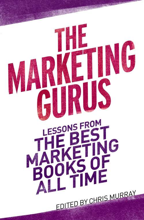 Book cover of The Marketing Gurus: Lessons From The Best Marketing Books Of All Time (Main)