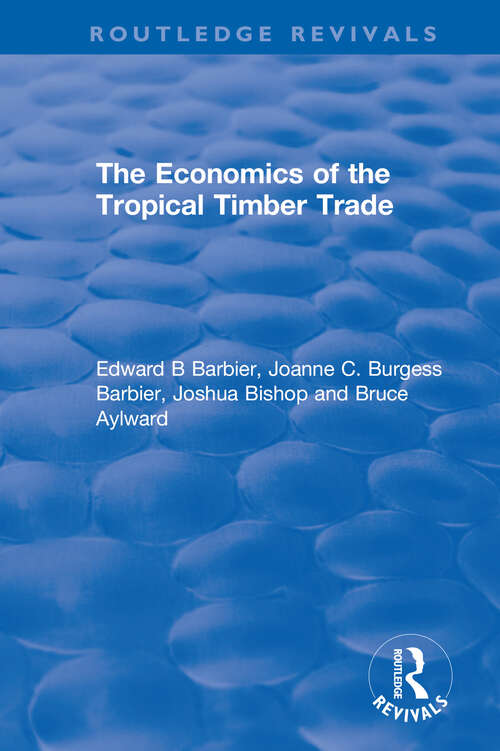 Book cover of The Economics of the Tropical Timber Trade (Routledge Revivals)