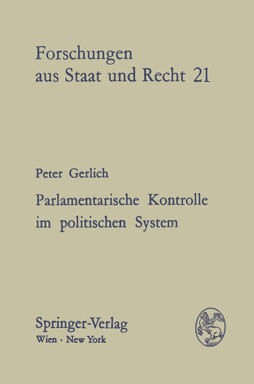 Book cover of Parlamentarische Kontrolle im politischen System: Die Verwaltungsfunktionen des Nationalrates in Recht und Wirklichkeit (1973) (Forschungen aus Staat und Recht #21)