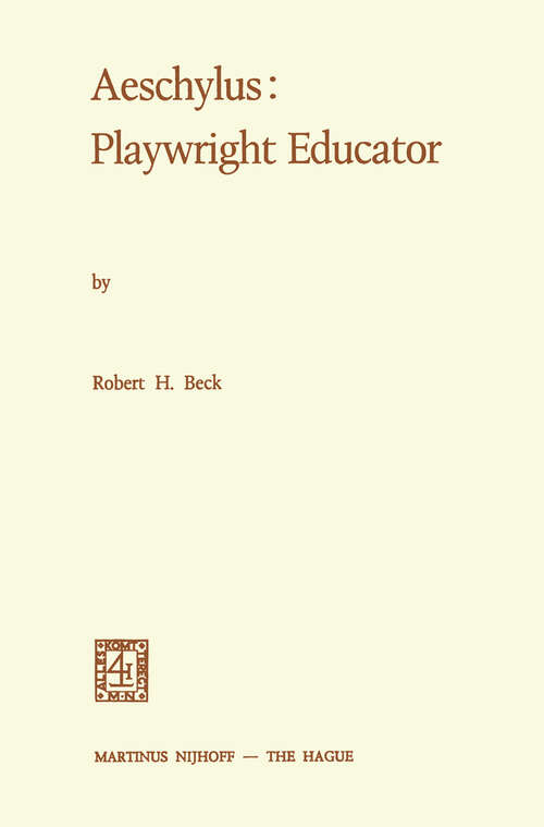 Book cover of Aeschylus: Playwright Educator (1975)