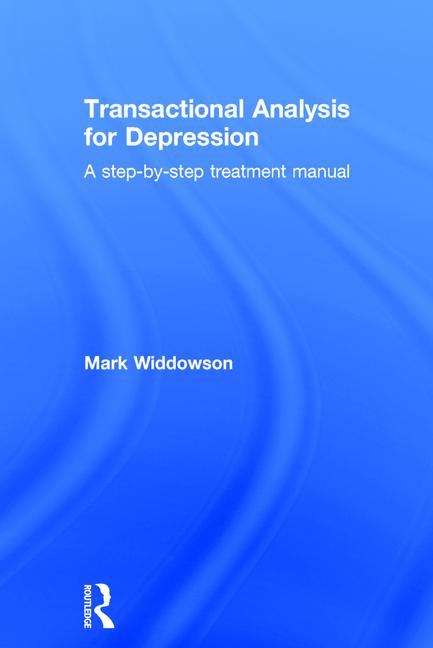 Book cover of Transactional Analysis For Depression: A Step-by-step Treatment Manual
