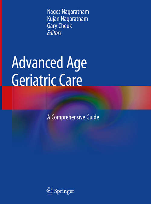 Book cover of Advanced Age Geriatric Care: A Comprehensive Guide