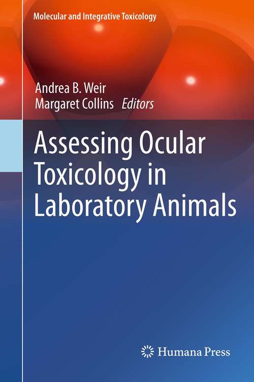 Book cover of Assessing Ocular Toxicology in Laboratory Animals (2013) (Molecular and Integrative Toxicology)