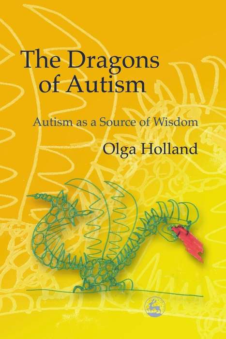 Book cover of The Dragons of Autism: Autism as a Source of Wisdom (PDF)
