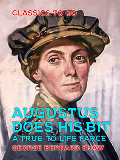 Book cover of Augustus Does His Bit A True-to-Life Farce: A True-to-life Farce (The World At War)