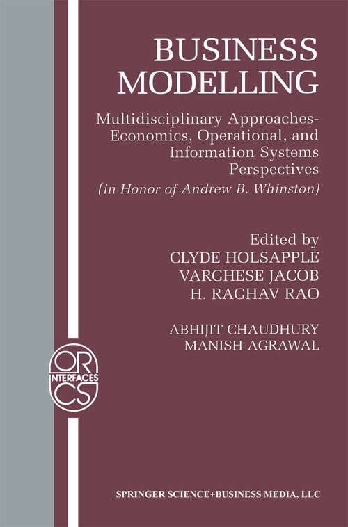 Book cover of Business Modelling: Multidisciplinary Approaches Economics, Operational, and Information Systems Perspectives (2002) (Operations Research/Computer Science Interfaces Series #16)