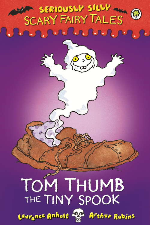 Book cover of Tom Thumb, the Tiny Spook: Scary Fairy Tales: 6: Tom Thumb The Tiny Spook (ebook) (Seriously Silly: Scary Fairy Tales #6)
