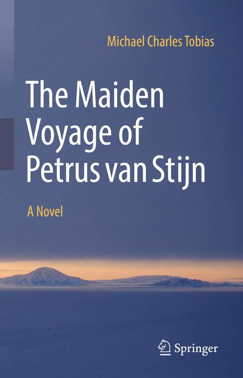 Book cover of The Maiden Voyage of Petrus van Stijn: A Novel (1st ed. 2022)