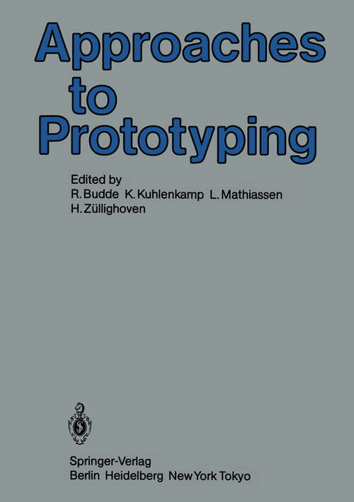 Book cover of Approaches to Prototyping: Proceedings of the Working Conference on Prototyping, October 25 - 28, 1983, Namur, Belgium (1984)