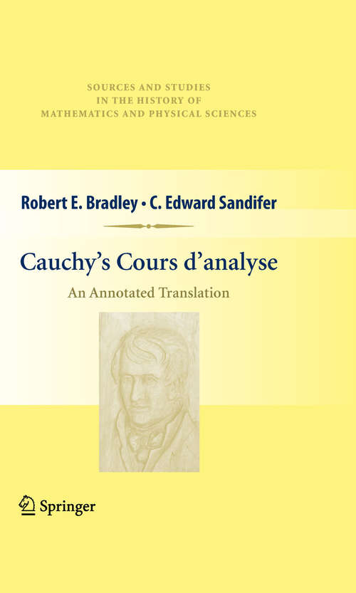 Book cover of Cauchy’s Cours d’analyse: An Annotated Translation (2009) (Sources and Studies in the History of Mathematics and Physical Sciences)