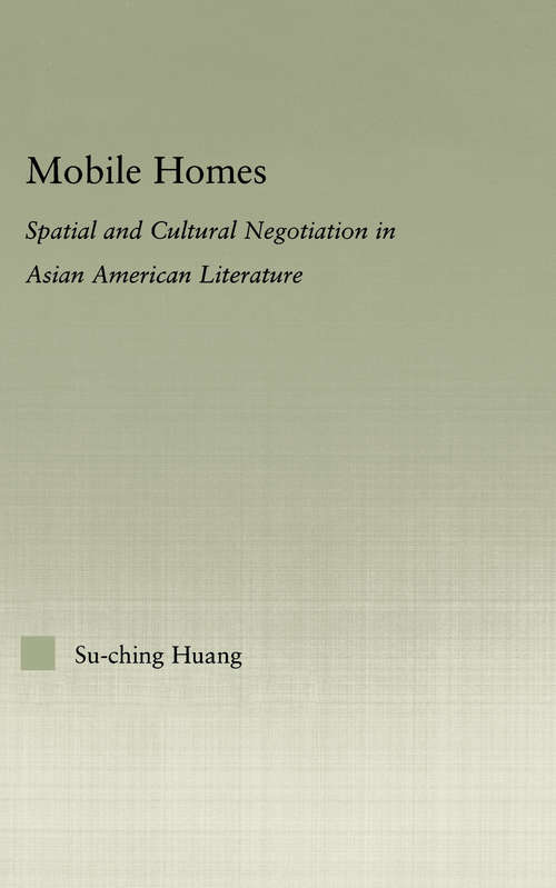 Book cover of Mobile Homes: Spatial and Cultural Negotiation in Asian American Literature