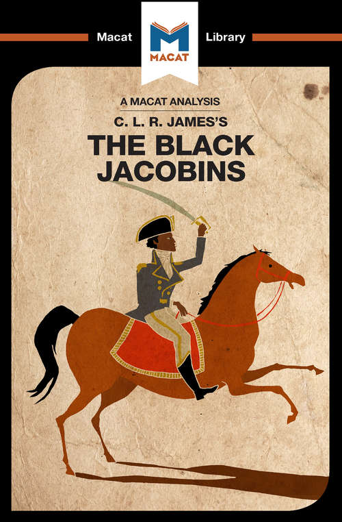 Book cover of The Black Jacobins (The Macat Library)