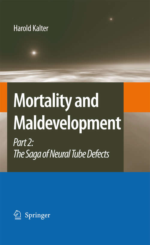Book cover of Mortality and Maldevelopment: Part II: The Saga of Neural Tube Defects (2009)