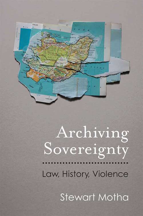 Book cover of Archiving Sovereignty: Law, History, Violence (Law, Meaning, And Violence Ser. (PDF))