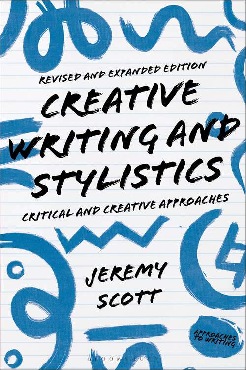 Book cover of Creative Writing and Stylistics, Revised and Expanded Edition: Critical and Creative Approaches (Approaches to Writing)