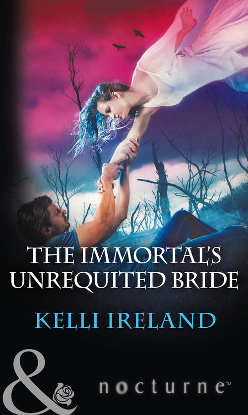 Book cover of The Immortal's Unrequited Bride: Angel Unleashed The Immortal's Unrequited Bride (ePub edition) (Mills And Boon Nocturne Ser.)