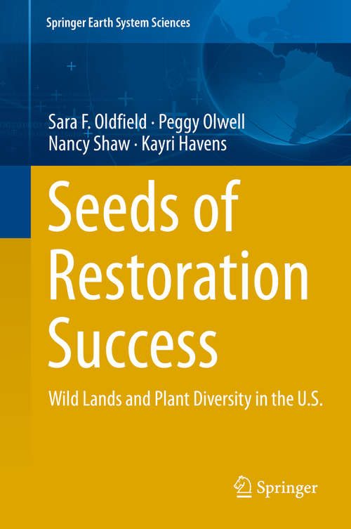 Book cover of Seeds of Restoration Success: Wild Lands and Plant Diversity in the U.S. (1st ed. 2019) (Springer Earth System Sciences)