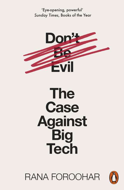 Book cover of Don't Be Evil: The Case Against Big Tech