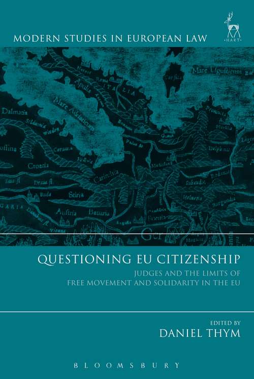 Book cover of Questioning EU Citizenship: Judges and the Limits of Free Movement and Solidarity in the EU (Modern Studies in European Law)