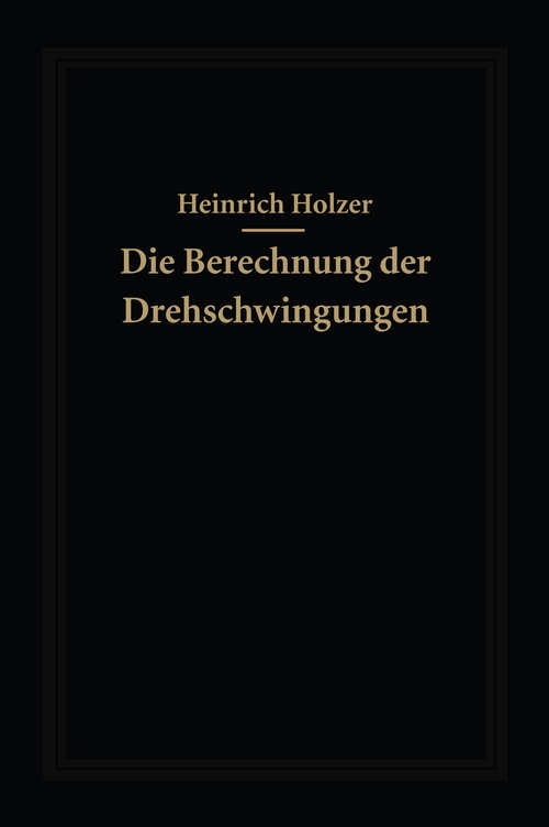 Book cover of Die Berechnung der Drehschwingungen und ihre Anwendung im Maschinenbau (1921)