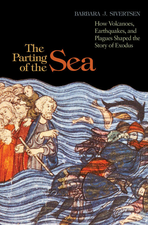 Book cover of The Parting of the Sea: How Volcanoes, Earthquakes, and Plagues Shaped the Story of Exodus