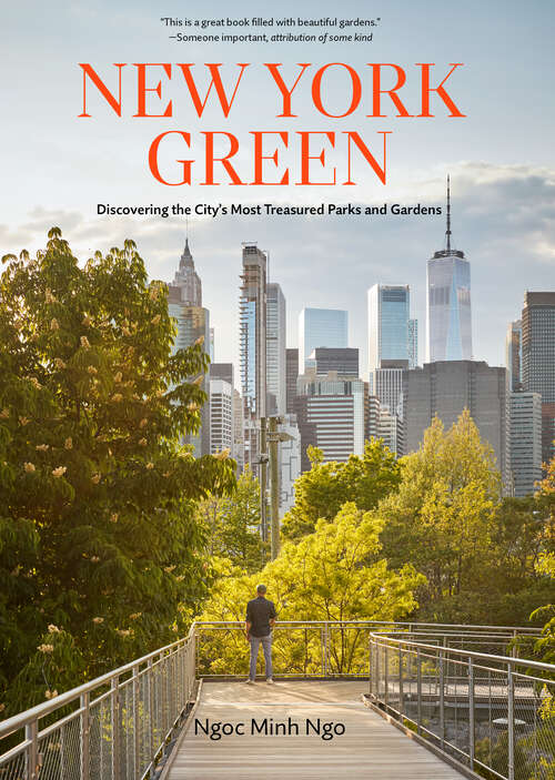 Book cover of New York Green: Discovering the City's Most Treasured Parks and Gardens