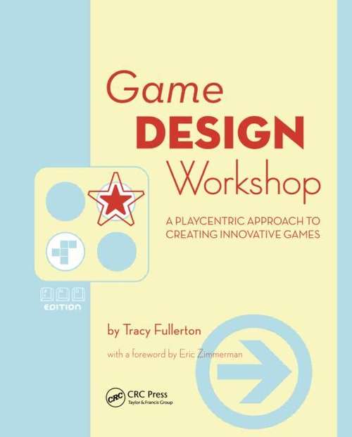 Book cover of Game Design Workshop: A Playcentric Approach to Creating Innovative Games (PDF)