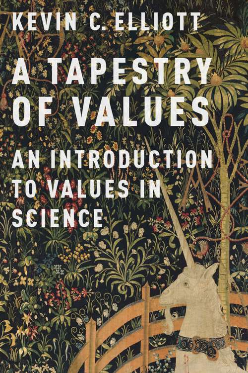 Book cover of A Tapestry of Values: An Introduction to Values in Science