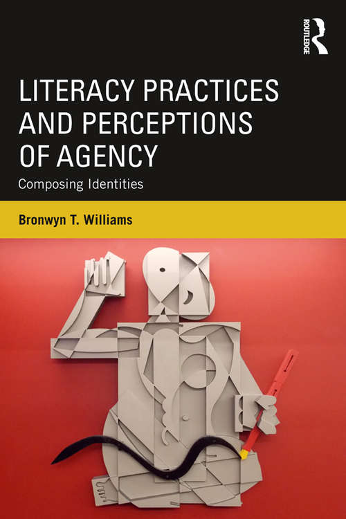 Book cover of Literacy Practices and Perceptions of Agency: Composing Identities