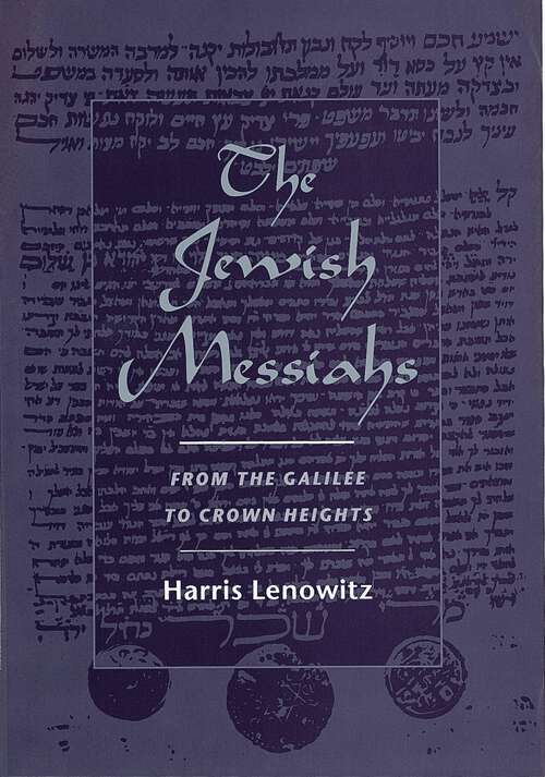 Book cover of The Jewish Messiahs: From the Galilee to Crown Heights