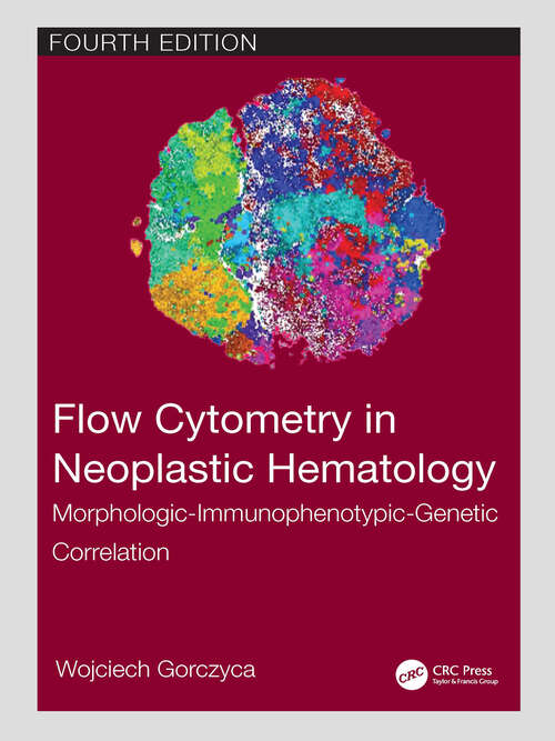 Book cover of Flow Cytometry in Neoplastic Hematology: Morphologic-Immunophenotypic-Genetic Correlation (4)