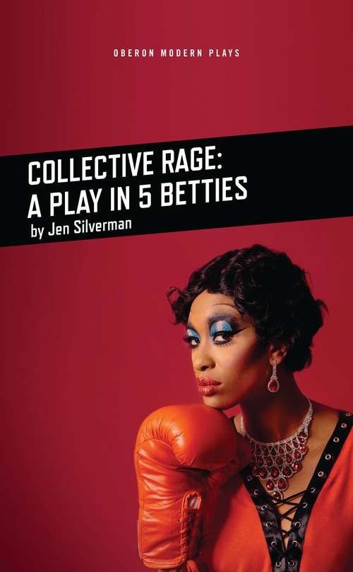 Book cover of Collective Rage: A Play In Five Betties (Oberon Modern Plays)