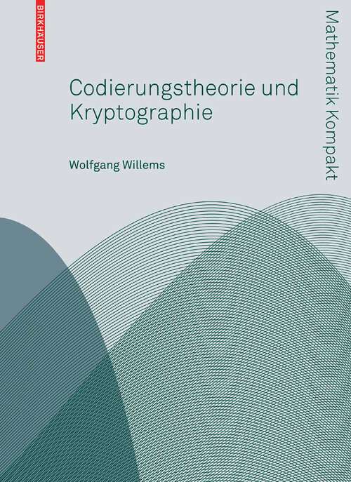 Book cover of Codierungstheorie und Kryptographie (2008) (Mathematik Kompakt)