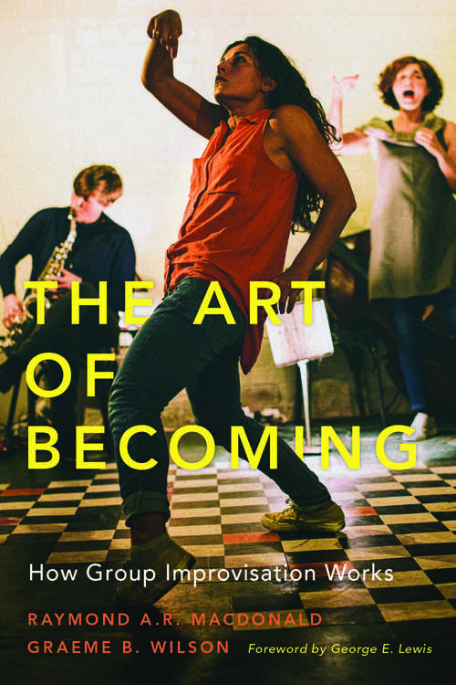 Book cover of The Art of Becoming: How Group Improvisation Works