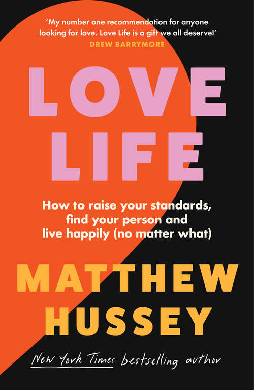 Book cover of Love Life (and live happily no matter what): How To Raise Your Standards, Find Your Person And Live Happily (no Matter What) (ePub edition)