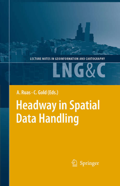 Book cover of Headway in Spatial Data Handling: 13th International Symposium on Spatial Data Handling (2008) (Lecture Notes in Geoinformation and Cartography)