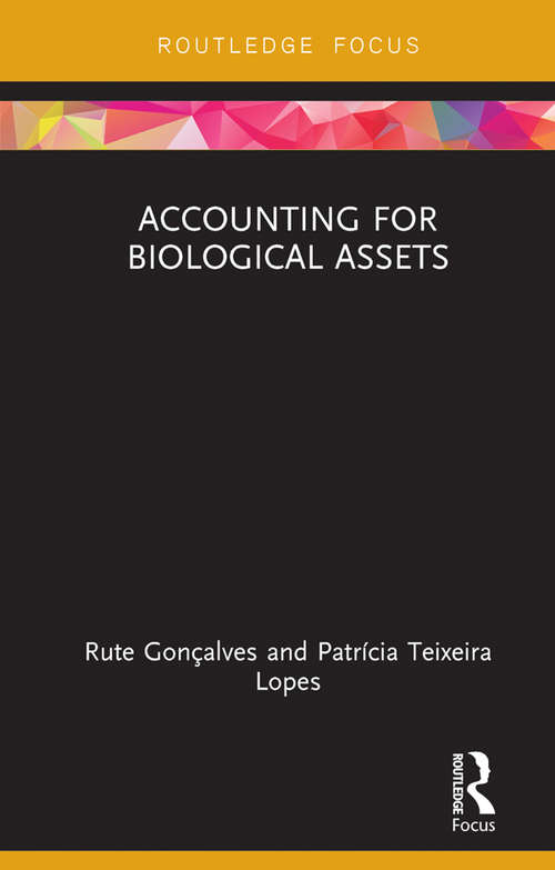 Book cover of Accounting for Biological Assets (Routledge Focus on Business and Management)